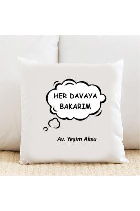 Her Davaya Bakarım Kişiye Özel Yastık Kılıfı Pi65