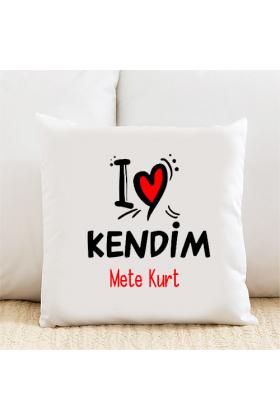 I Love Kendim Kişiye Özel Yastık Kılıfı Pi70