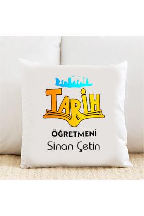 Tarih Öğretmeni Kişiye Özel Yastık Kılıfı Pi42