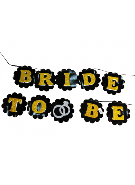 Siyah Üzeri Altın Renk Harflerle Bride To Be Yazılı Bekarlığa Veda Süsü